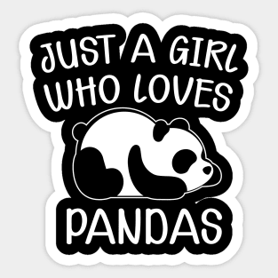 Panda - Just a girl who loves pandas Sticker